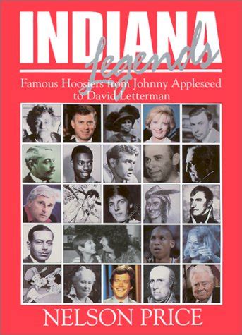 indiana legends famous hoosiers from johnny appleseed to david letterman PDF