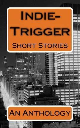 indie trigger short stories adam moorad Reader