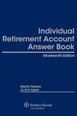 individual retirement account answer book nineteenth edition Doc