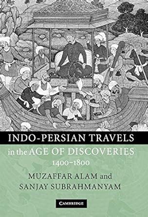 indo persian travels in the age of discoveries 1400 1800 Kindle Editon