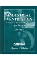 industrial ventilation a manual of recommended practice for design 26th edition toc Reader