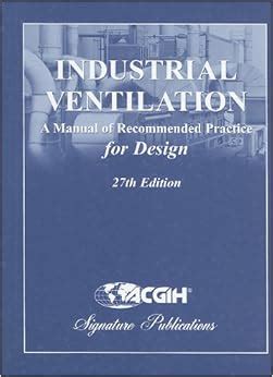 industrial ventilation a manual of recommended practice for design 27th edition for download Epub