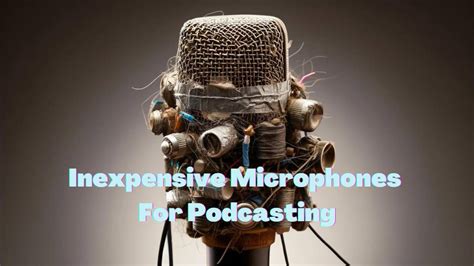 inexpensive microphone for podcasting