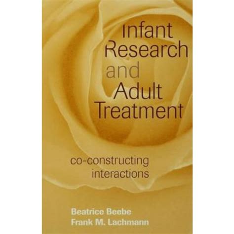 infant research and adult treatment co constructing interactions Epub