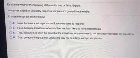 inferences based on voluntary response samples are generally not reliable.