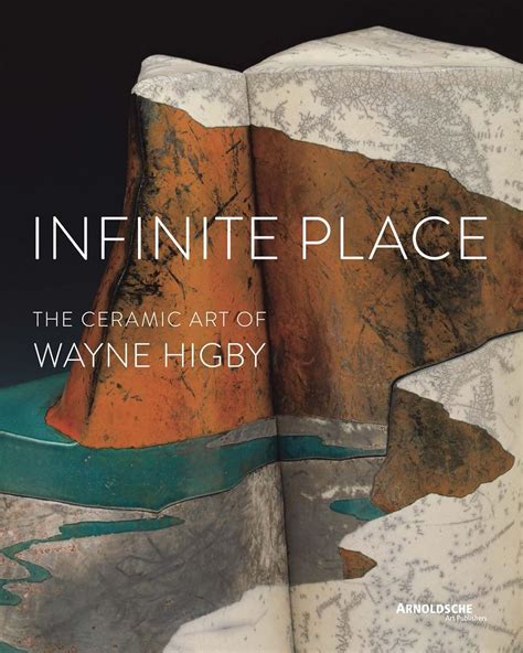 infinite place the ceramic art of wayne higby PDF