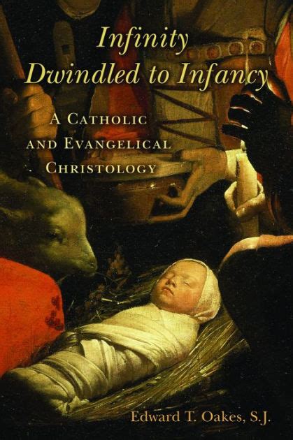 infinity dwindled to infancy a catholic and evangelical christology Kindle Editon
