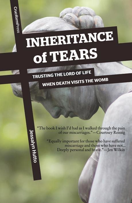 inheritance of tears trusting the lord of life when death visits the womb Reader