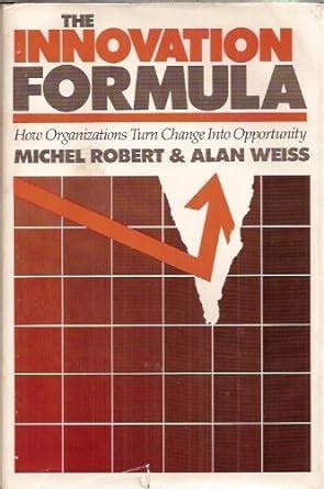 innovation formula how organizations turn change into opportunity PDF