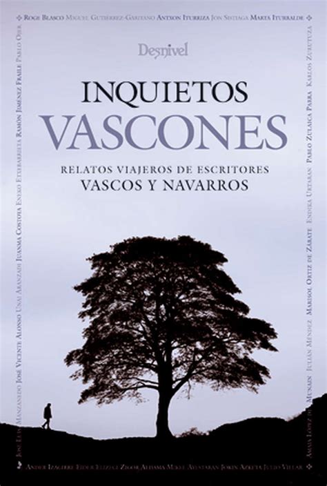 inquietos vascones relatos viajeros de escritores vascos y navarros literatura desnivel Kindle Editon