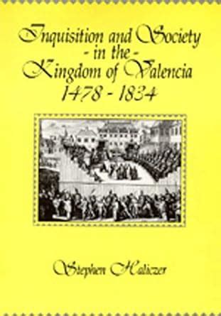 inquisition and society in the kingdom of valencia 1478 1834 Doc