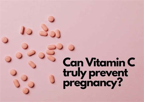 inserting vitamin c to prevent pregnancy