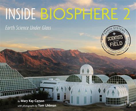 inside biosphere 2 earth science under glass scientists in the field series Reader