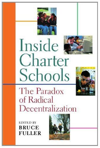 inside charter schools the paradox of radical decentralization Reader