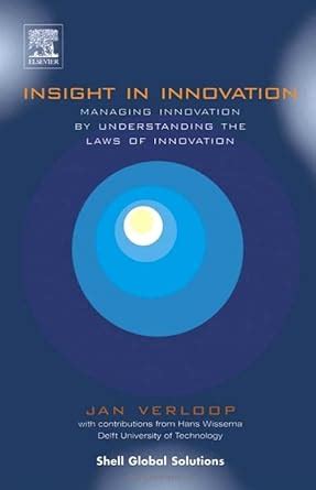 insight in innovation managing innovation by understanding the laws of innovation Reader