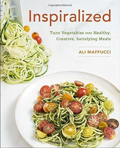 inspiralized turn vegetables into healthy creative satisfying meals Doc