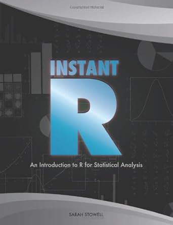 instant r an introduction to r for statistical analysis PDF