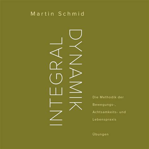 integraldynamik bewegungs achtsamkeits lebenspraxis gesamtausgabe Epub