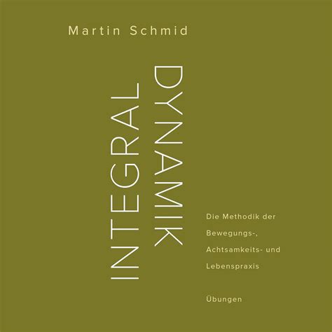 integraldynamik bewegungs achtsamkeits lebenspraxis gesamtausgabe Epub