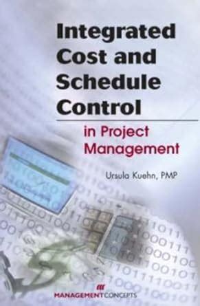 integrated cost and schedule control in project management second edition Kindle Editon