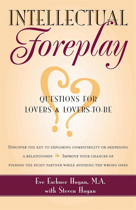 intellectual foreplay a book of questions for lovers and lovers to be Reader