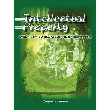 intellectual property everything the digital age librarian needs to know Doc