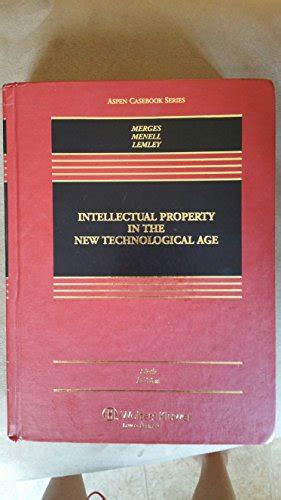 intellectual property in the new technological age sixth edition aspen casebook series Reader