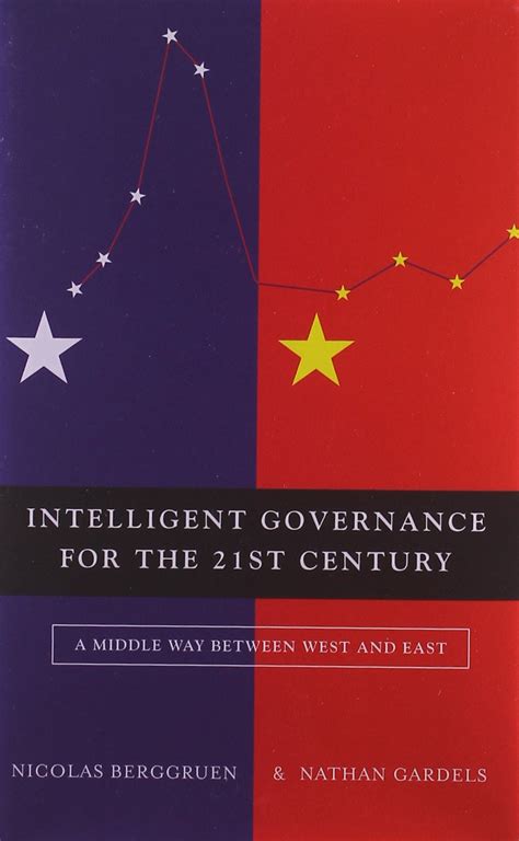 intelligent governance for the 21st century a middle way between west and east Doc