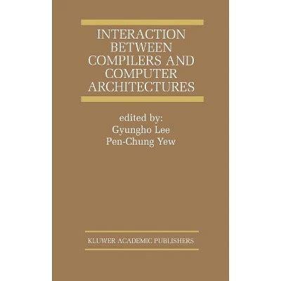 interaction between compilers and computer architectures interaction between compilers and computer architectures Epub