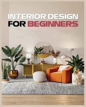 interior design for beginners a guide to decorating on a budget PDF