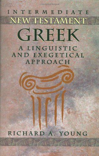 intermediate new testament greek a linguistic and exegetical approach Kindle Editon