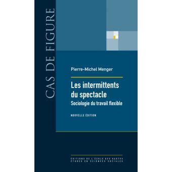 intermittents spectacle sociologie travail flexible ebook Doc