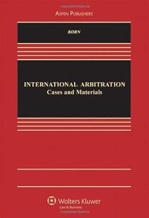 international arbitration cases and materials aspen casebook series Reader