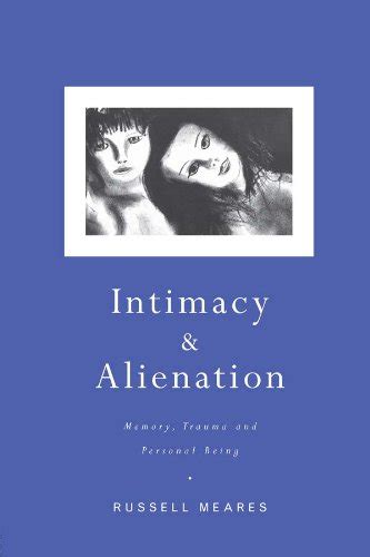 intimacy and alienation memory trauma and personal being Epub