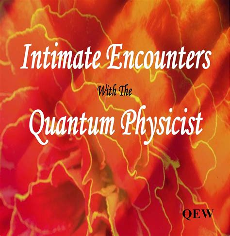 intimate encounters with the quantum physicist Reader
