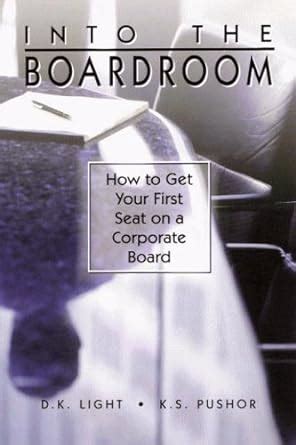 into the boardroom how to get your first seat on a corporate board Doc