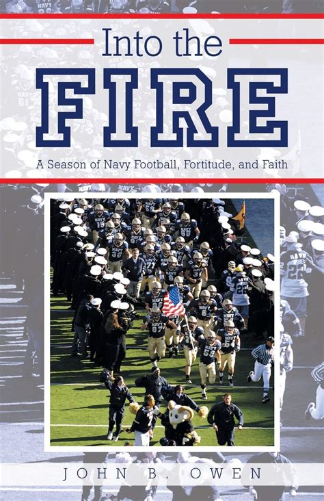 into the fire a season of navy football fortitude and faith Reader