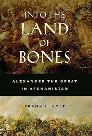 into the land of bones alexander the great in afghanistan Doc