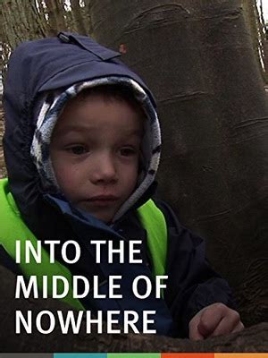 into the middle of nowhere