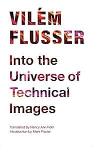 into the universe of technical images electronic mediations Kindle Editon