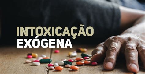 intoxicaçao exogena