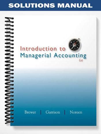 intro to managerial accounting brewer 6th edition answers PDF