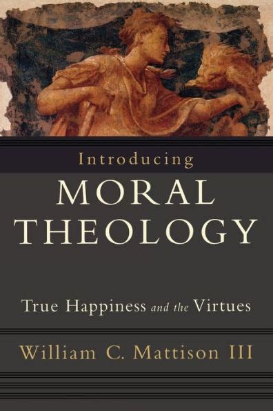 introducing moral theology true happiness and the virtues Doc