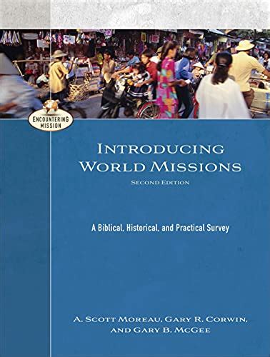 introducing world missions a biblical historical and practical survey encountering mission PDF