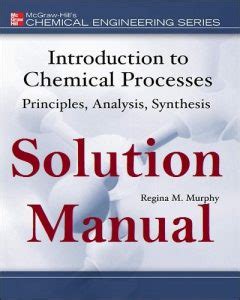 introduction to chemical processes murphy solution manual Reader