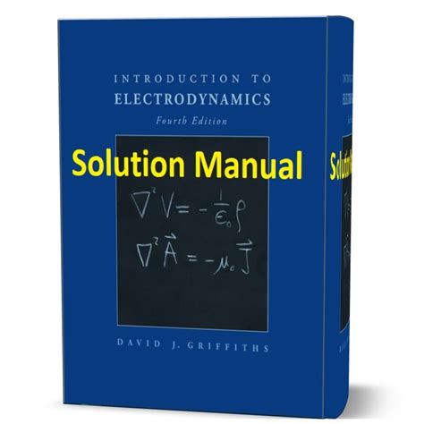 introduction to electrodynamics solution manual Reader