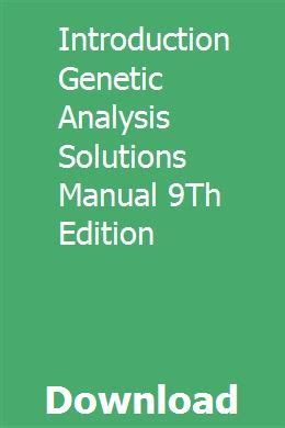 introduction to genetic analysis 9th edition solutions manual pdf Kindle Editon