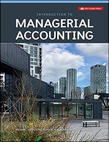 introduction to managerial accounting 6e solution manual Kindle Editon