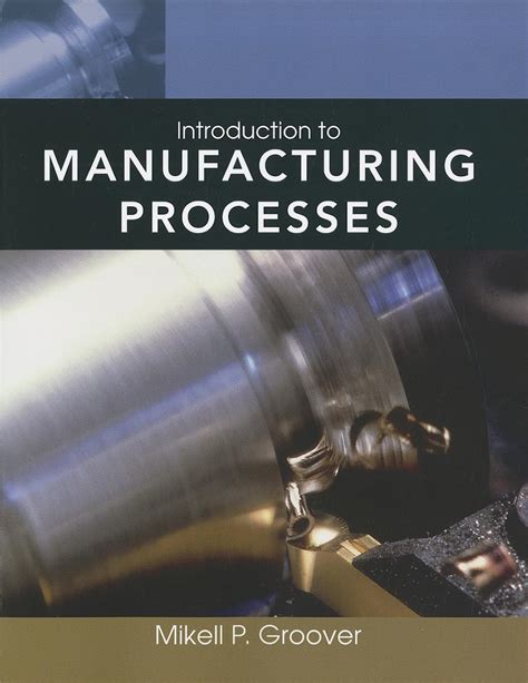 introduction to manufacturing processes mikell p groover solution Epub