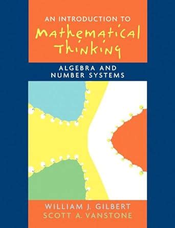 introduction to mathematical thinking algebra and number systems Doc